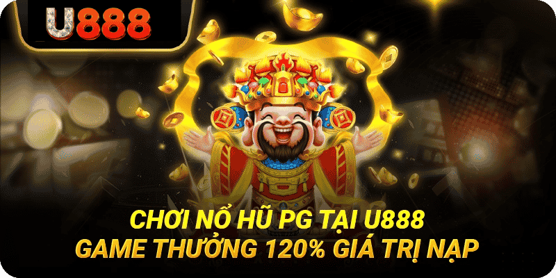 U888 | Link U888.com Chính Chủ | Nhà Cái U88 Uy Tín 2026 23 Chơi nổ hũ U888 game nhận thưởng 120% giá trị nạp