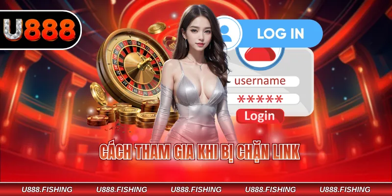Đăng Nhập U888 3 Cách tham gia khi bị chặn link