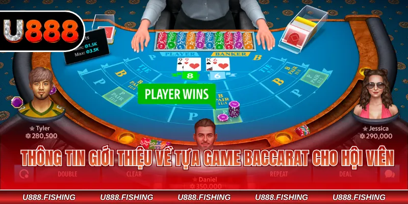 Trò Chơi Baccarat - Sản Phẩm Giải Trí Casino Đỉnh Cao 2 Thông tin giới thiệu về tựa game Baccarat cho hội viên
