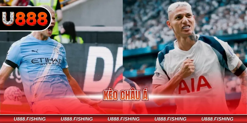 Kèo Châu Á - Hướng Dẫn Đặt Cược Nhanh Đạt Tỷ Lệ Thắng 1 Kèo châu Á
