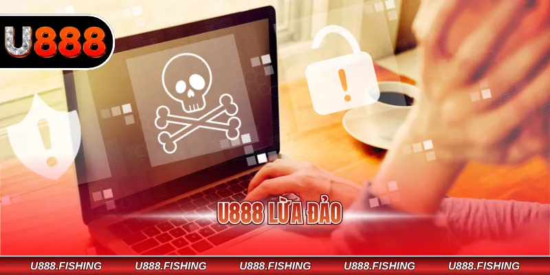 U888 Lừa Đảo - Sự Thật Về Tin Đồn Mới Xuất Hiện Gần Đây 1 U888 lừa đảo